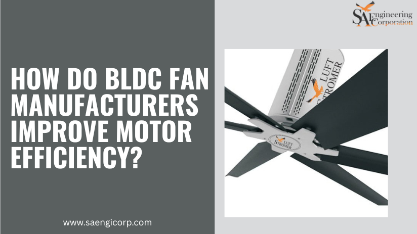How Do BLDC Fan Manufacturers Improve Motor Efficiency?